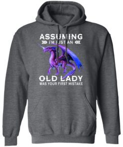 Dragon Assuming I Am Just An Old Lady Was Your First Mistake Hoodie 3.jpg