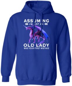 Dragon Assuming I Am Just An Old Lady Was Your First Mistake Hoodie 4.jpg