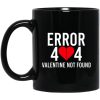 Error 404 Valentine Not Found Mug.jpg