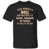 Every Woman Is A Doll Now Whether It Is Barbie Annabelle Or Voodoo Shirt.jpg