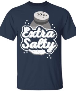 Extra Salty T Shirt 3.jpg