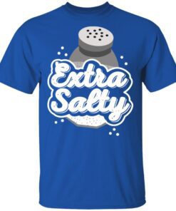 Extra Salty T Shirt 4.jpg