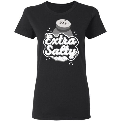 Extra Salty Women T Shirt 1.jpg