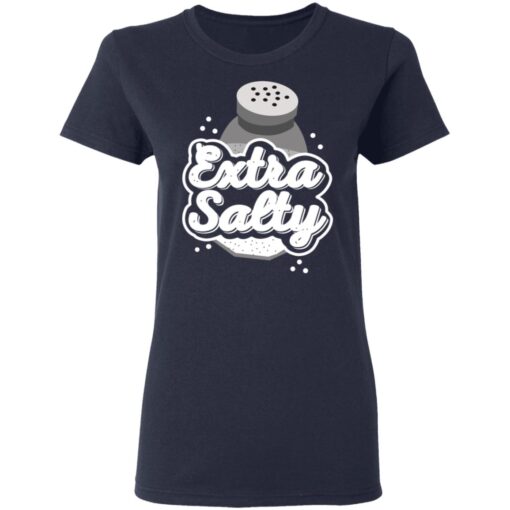 Extra Salty Women T Shirt 3.jpg