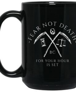 Fear Not Death For Your Hour Is Set Mug 1.jpg