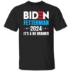 Funny Biden Fetterman 2024 It A No Brainer Political Shirt.jpg