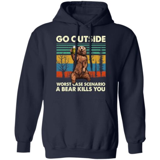 Go Outside Worst Case Scenario A Bear Kills You Hoodie 2.jpg