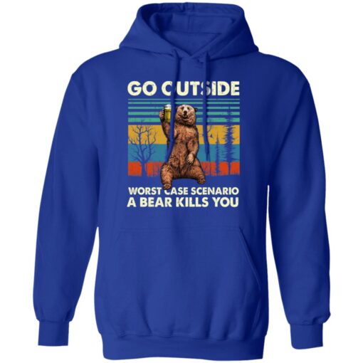 Go Outside Worst Case Scenario A Bear Kills You Hoodie 4.jpg