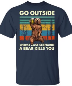 Go Outside Worst Case Scenario A Bear Kills You T Shirt 3.jpg