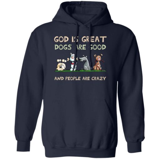 God Is Great Dogs Are Good And People Are Crazy Hoodie Navy.jpg