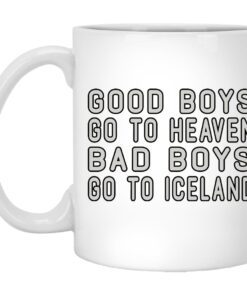 Good Boys Go To Heaven Bad Boys Go To Iceland Mug.jpg