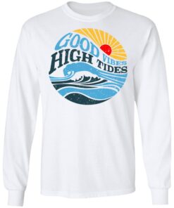 Good Vibes High Tides Long Sleeve 1.jpg