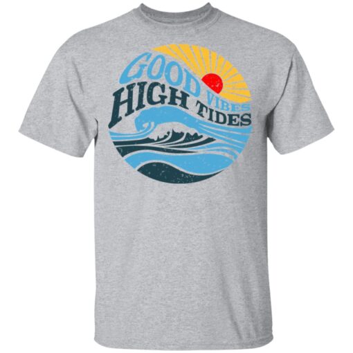 Good Vibes High Tides T Shirt.jpg