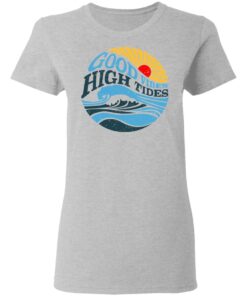 Good Vibes High Tides Women T Shirt 2.jpg