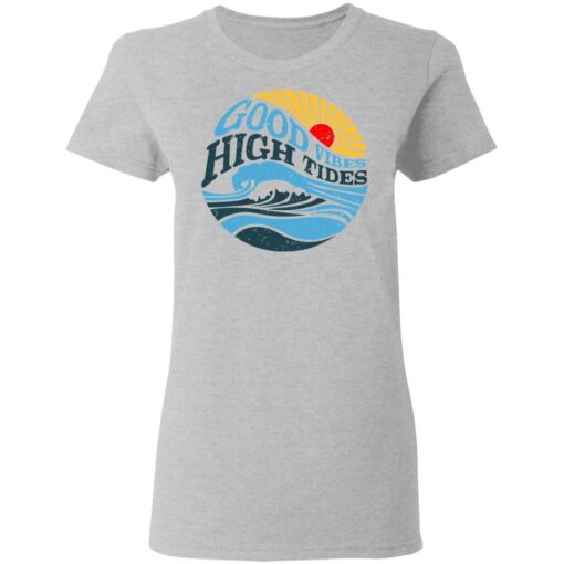 Good Vibes High Tides Women T Shirt 2.jpg