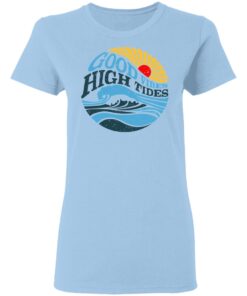 Good Vibes High Tides Women T Shirt.jpg