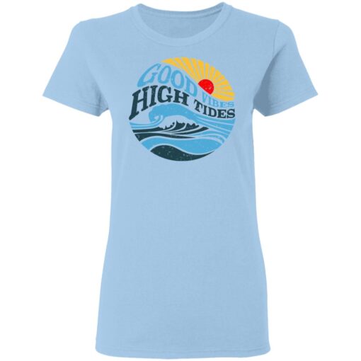 Good Vibes High Tides Women T Shirt.jpg