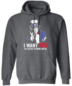 Hatewear Uncle Sam Metal I Want You To Listen To More Metal Hoodie Dark Heather.png