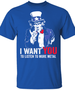 Hatewear Uncle Sam Metal I Want You To Listen To More Metal T Shirt Royal.png