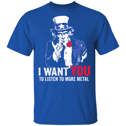 Hatewear Uncle Sam Metal I Want You To Listen To More Metal T Shirt Royal.png