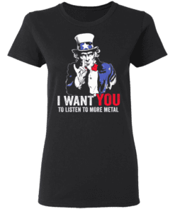 Hatewear Uncle Sam Metal I Want You To Listen To More Metal Women T Shirt Black.png