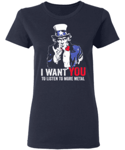 Hatewear Uncle Sam Metal I Want You To Listen To More Metal Women T Shirt Navy.png