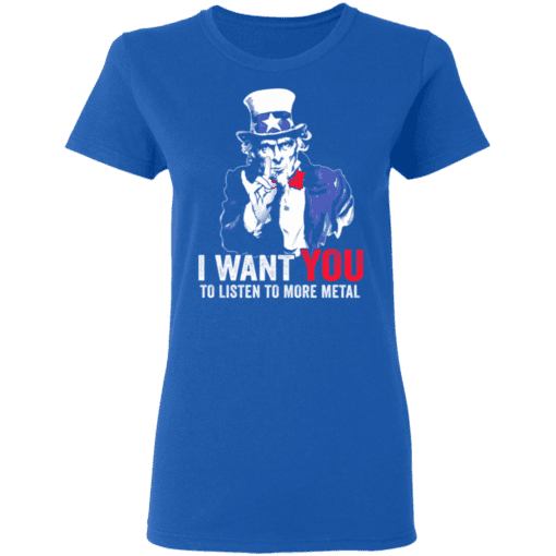 Hatewear Uncle Sam Metal I Want You To Listen To More Metal Women T Shirt Royal.png