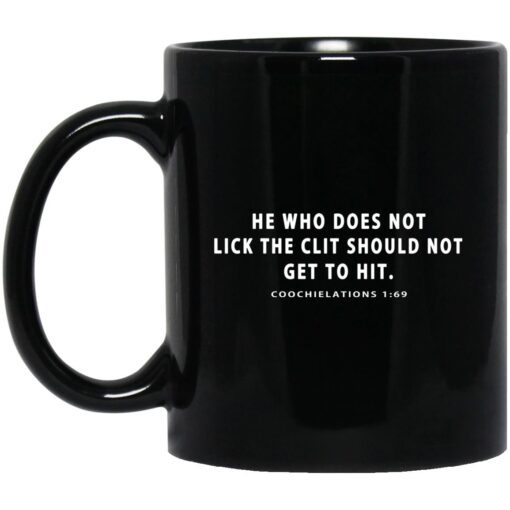 He Who Does Not Lick The Clit Should Not Get To Hit Coochielations 169 Mug.jpg