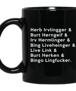 Herb Irvlingger Burt Herngeif Irv Hermlinger Bing Liveheinger Mug.jpg