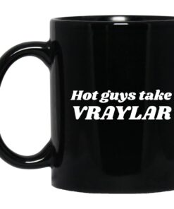 Hot Guys Take Vraylar Mug.jpg