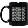 Humanize Being Black Mug.jpg