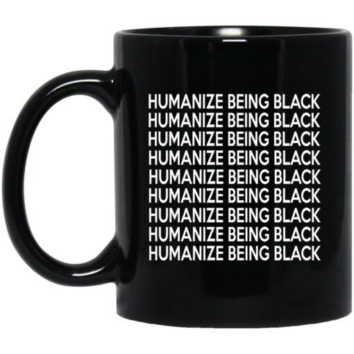 Humanize Being Black Mug.jpg