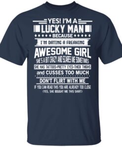 I Am A Lucky Man Dating A Freaking Awesome Girl Has Tattoos T Shirt 2.jpg