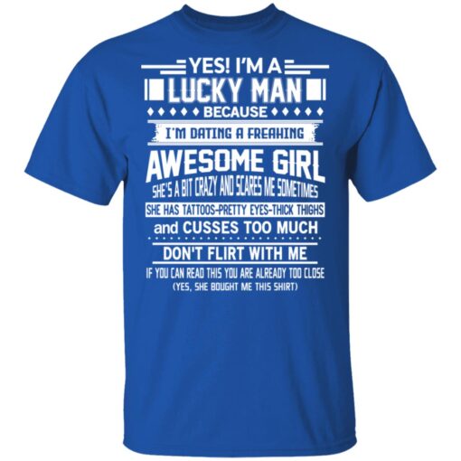 I Am A Lucky Man Dating A Freaking Awesome Girl Has Tattoos T Shirt 3.jpg