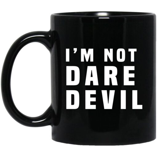 I Am Not Dare Devil Mug.jpg