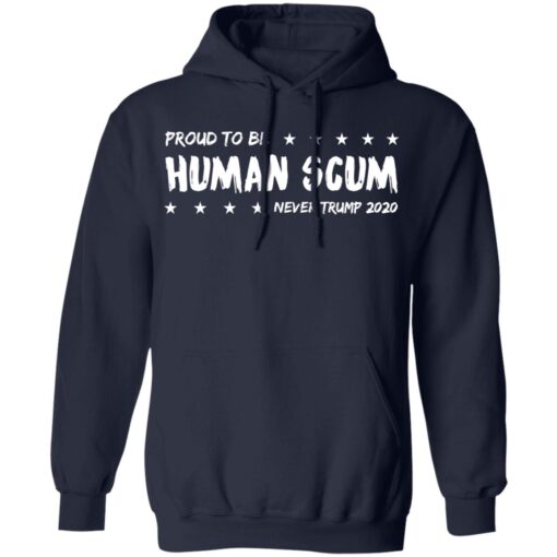 I Am Proud To Be Called Human Scum Hoodie 1.jpg