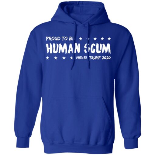 I Am Proud To Be Called Human Scum Hoodie 3.jpg