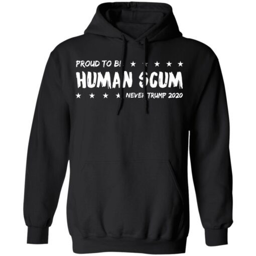 I Am Proud To Be Called Human Scum Hoodie.jpg