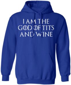 I Am The God Of Tits And Wine Hoodie 3.jpg