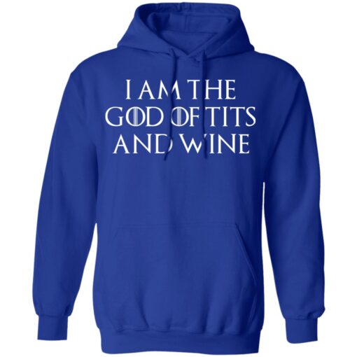 I Am The God Of Tits And Wine Hoodie 3.jpg