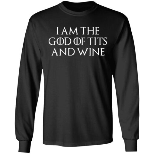 I Am The God Of Tits And Wine Long Sleeve.jpg