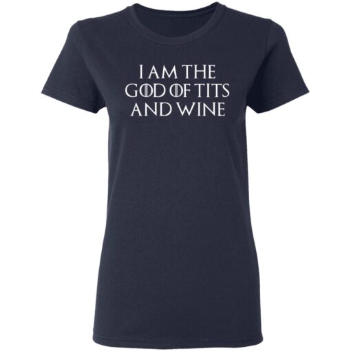 I Am The God Of Tits And Wine Women T Shirt 2.jpg