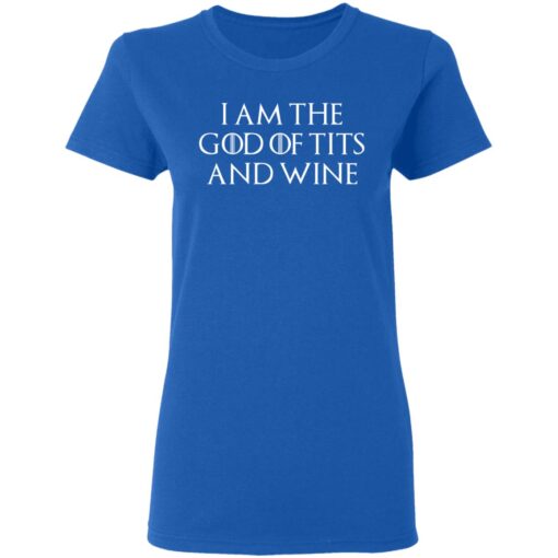 I Am The God Of Tits And Wine Women T Shirt 3.jpg