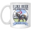 I Like Beer And Horse Racing And Maybe 3 People Mug.jpg