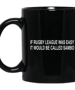 If Rugby League Was Easy It Would Be Called Sambo Mug.jpg