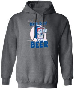 It A Bad Day To Be A Beer Hoodie Dark Heather.jpg