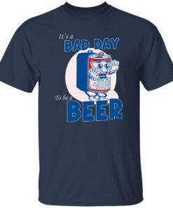 It A Bad Day To Be A Beer T Shirt Navy.jpg