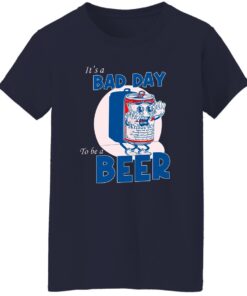 It A Bad Day To Be A Beer Women T Shirt Navy.jpg