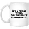 Its A Priest Thing You Wouldnt Understand Mug.jpg