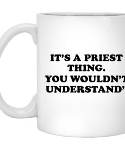 Its A Priest Thing You Wouldnt Understand Mug.jpg